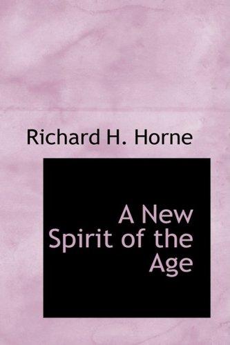 A New Spirit of the Age - Horne, Richard H.