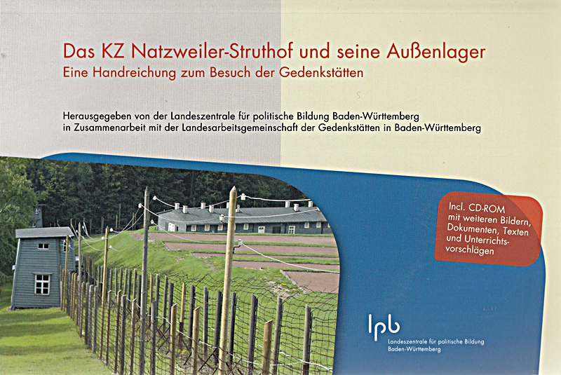 Das KZ Natzweiler-Struthof und seine Außenlager (mit CD-ROM): Eine Handreichung - Landeszentrale für politische Bildung Baden-Württemberg