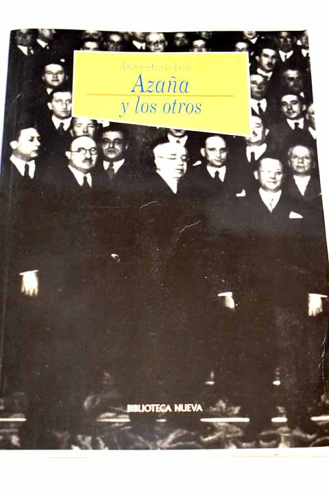Azaña y los otros - VV. AA.; Egido León, Ángeles (Ed.)