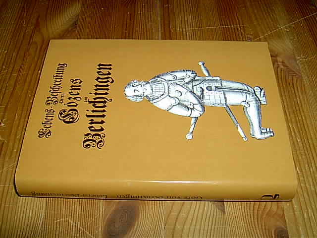 Lebens-Beschreibung: Lebens-Beschreibung Herrn Gözens von Berlichingen, Mit verschiedenen Anmerckungen erläutert, und Mit einem vollständigen Indice versehen, zum Druck befördert, von Verono Franck von Steigerwald welchem zu noch mehrerer Illustrirung eine Dissertation de Diffidationibus & Faidis, beygefügt sich befindet, von Wilhelm Friedrich Pistorius. - Berlichingen, Götz von