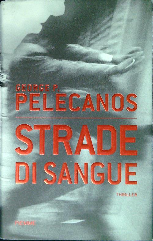 Strade di sangue - Pelecanos, George P.