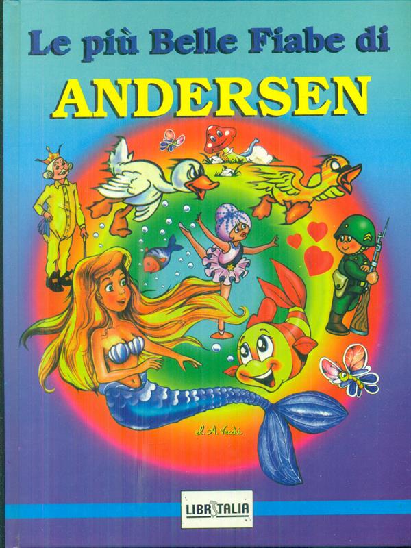 Le piu' belle fiabe di Andersen - aa.vv.