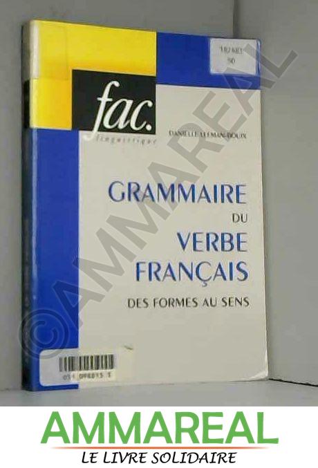 Grammaire du verbe français des formes au sens - Danielle Leeman-Bouix