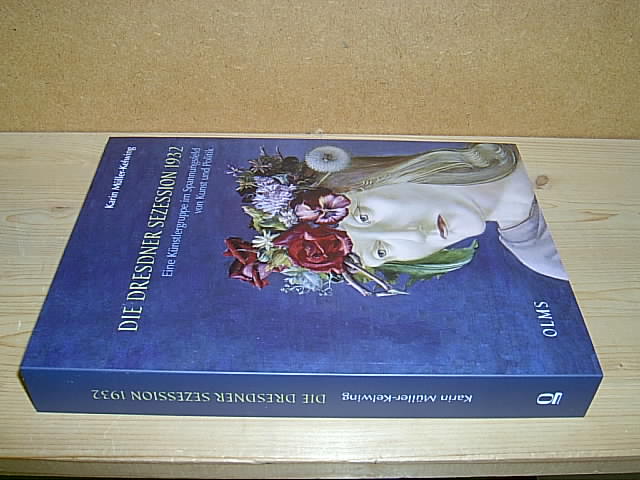 Die Dresdner Sezession 1932. Eine Künstlergruppe im Spannungsfeld von Kunst und Politik. (= Studien zur Kunstgeschichte, Band 185). - Müller-Kelwing, Karin