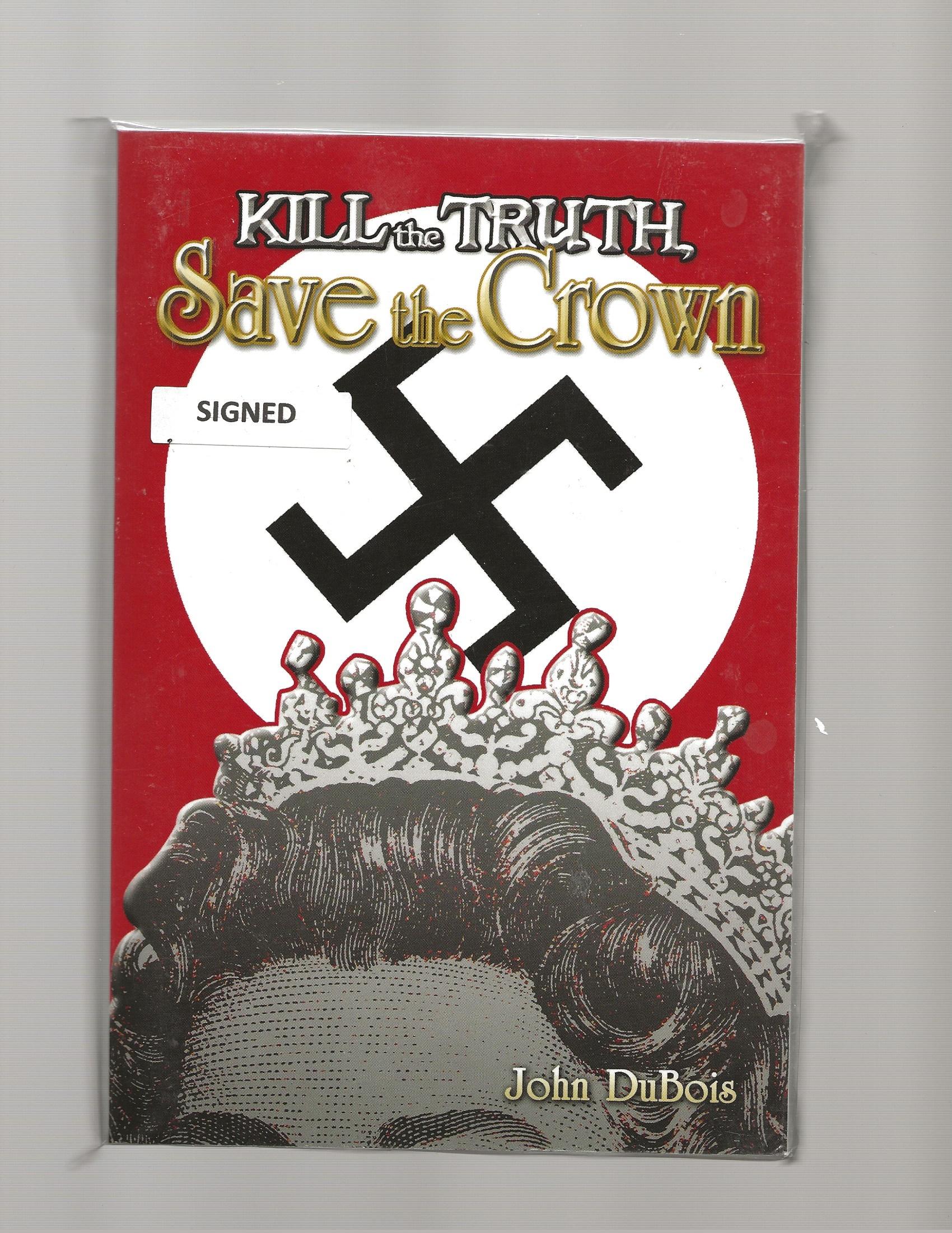 Kill the Truth, Save the Crown - DuBois, John