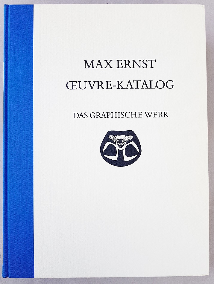 Max Ernst. Oeuvre-Katalog Das Graphische Werk. - Werner Spies - Max Ernst