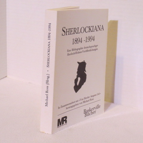Sherlockiana, 1894-1994: Eine Bibliographie deutschsprachiger Sherlock-Holmes-Veroffentlichungen (Baskerville Bucher) (German Edition) - Ross, Michael INSCRIBED