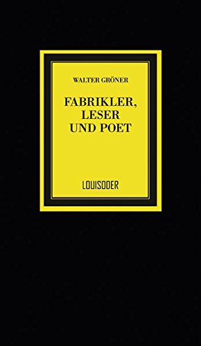 Fabrikler, Leser und Poet : Gedichte. von - Gröner, Walter