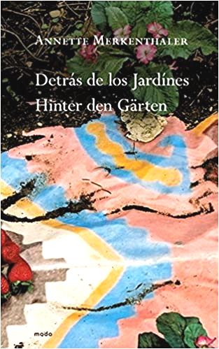Annette Merkenthaler. Detrás de los Jardínes - Hinter den Gärten / Fotografia y Instlación - Fotografie und Installation - Chávez, Humberto; Selz, Gudrun