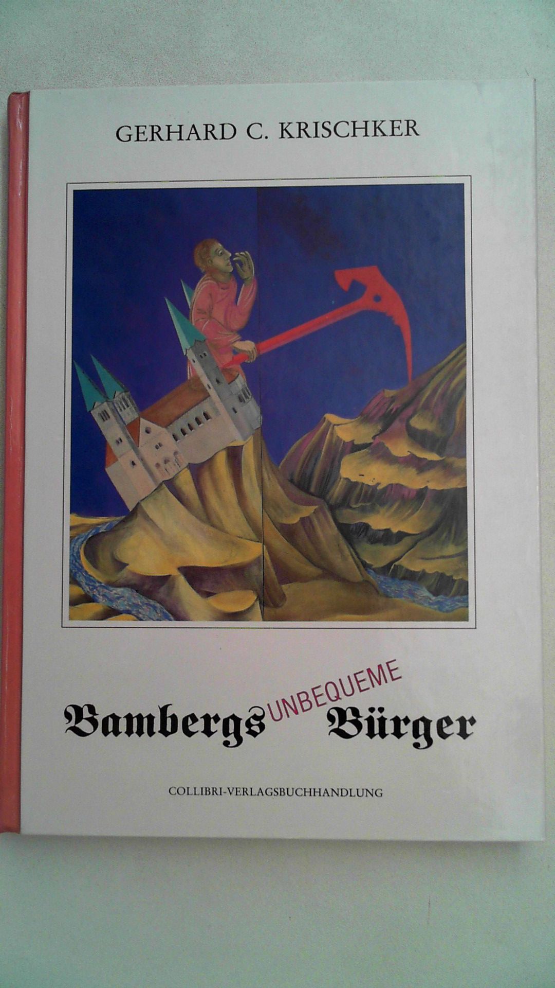 Bambergs unbequeme Bürger, - Krischker Gerhard C