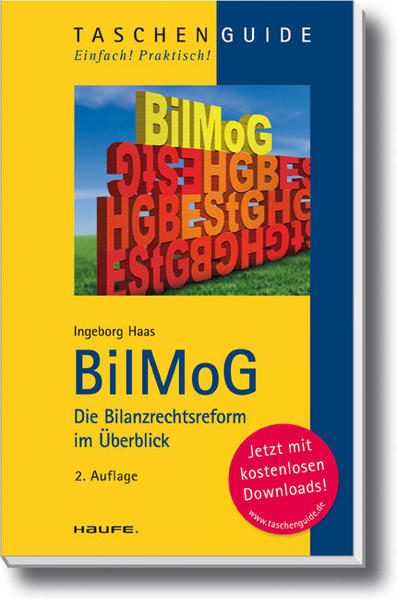 BilMoG: Die Bilanzrechtsreform im Überblick (Haufe TaschenGuide) - Haas, Ingeborg