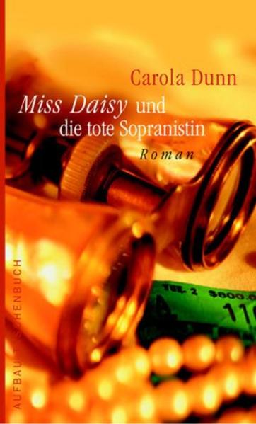 Miss Daisy und die tote Sopranistin. Roman - Carola, Dunn und Samson-Himmelstjerna Carmen von