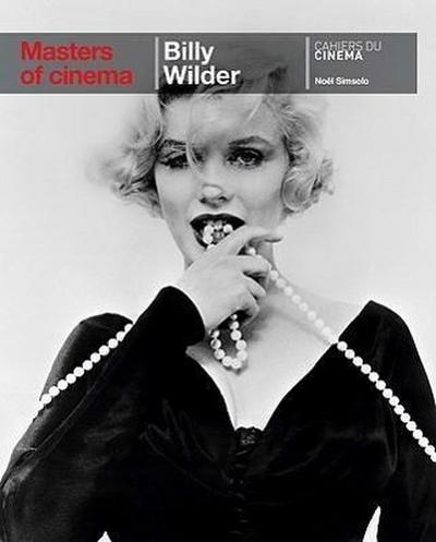 Masters of Cinema: Billy Wilder : Masters of Cinema - Paolo Mereghetti, No Simsolo, Noel Simsolo