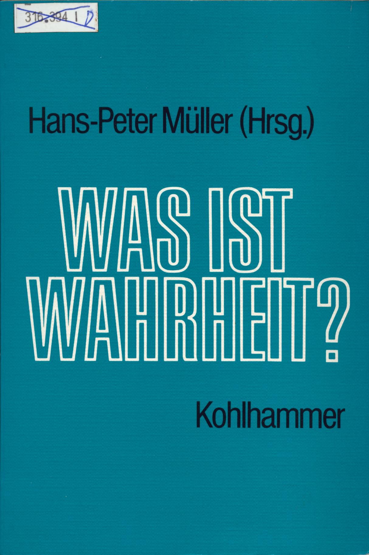 Was ist Wahrheit? - Müller, Hans-Peter