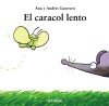 El caracol lento - Guerrero,Andrés , Guerrero,Ana