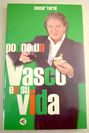 Ponga un vasco en su vida - Terol, Óscar