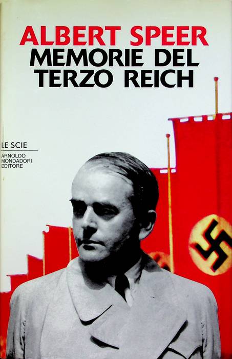 Memorie del Terzo Reich.: Trad. di Enrichetta Maffi, Quirino Maffi. Le scie; - SPEER, Albert.