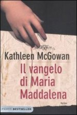 Il Vangelo di Maria Maddalena - Kathleen McGowan