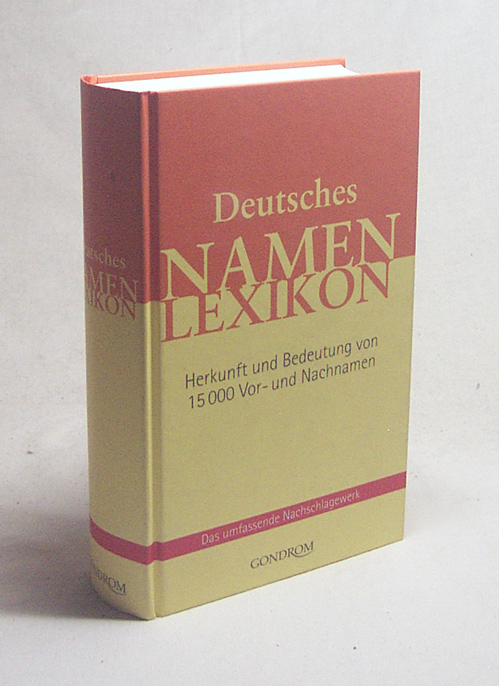 Deutsches Namenlexikon : Herkunft und Bedeutung von 15000 Vor- und Nachnamen / Hans Bahlow - Bahlow, Hans