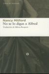 NO SE LO DIGAS A ALFRED - MITFORD, NANCY