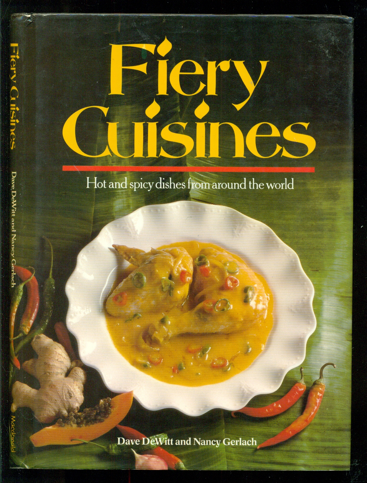 Fiery Cuisines Hot And Spicy Dishes from Around the World Author
