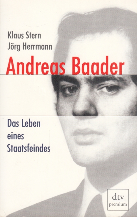 Andreas Baader Das Leben eines Staatsfeindes - Stern, Klaus / Herrmann, Jörg
