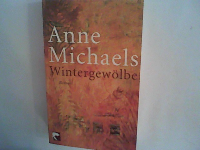 Wintergewölbe: Roman - Michaels, Anne