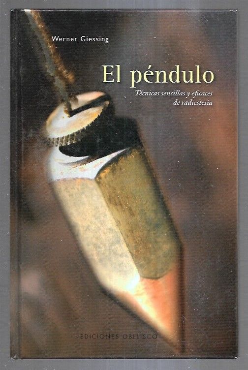 PENDULO - EL. TECNICAS SENCILLAS Y EFICACES DE RADIESTESIA - GIESSING, WERNER
