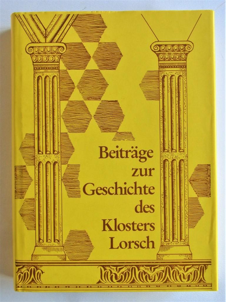 Beiträge zur Geschichte des Klosters Lorsch / Geschichtsblätter Kreis Bergstraße / Sonderband 4 - Meier, Hans / Büttner, Heinrich / Wehlt, Hans-Peter / Fleckenstein, Josef / Zeilinger-Büchler, Roswitha u.v.a.