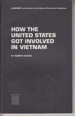 How the United States Got Involved in Vietnam - Scheer, Robert