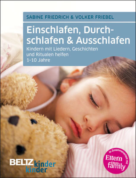 Einschlafen, Durchschlafen & Ausschlafen: Kindern mit Liedern, Geschichten und Ritualen helfen (kinderkinder) - Schön, Bernhard, Sabine Friedrich und Volker Friebel