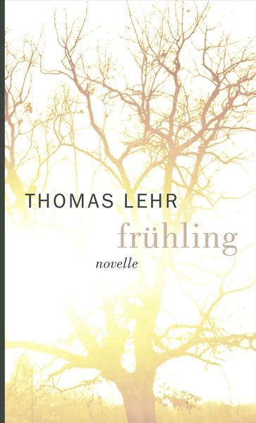Frühling Novelle - Lehr, Thomas