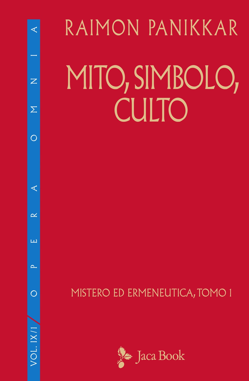 Mito, simbolo, culto. Mistero ed ermeneutica, Tomo I - Raimon Panikkar