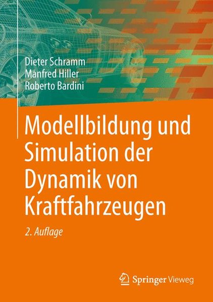 Modellbildung und Simulation der Dynamik von Kraftfahrzeugen - Schramm, Dieter, Manfred Hiller und Roberto Bardini