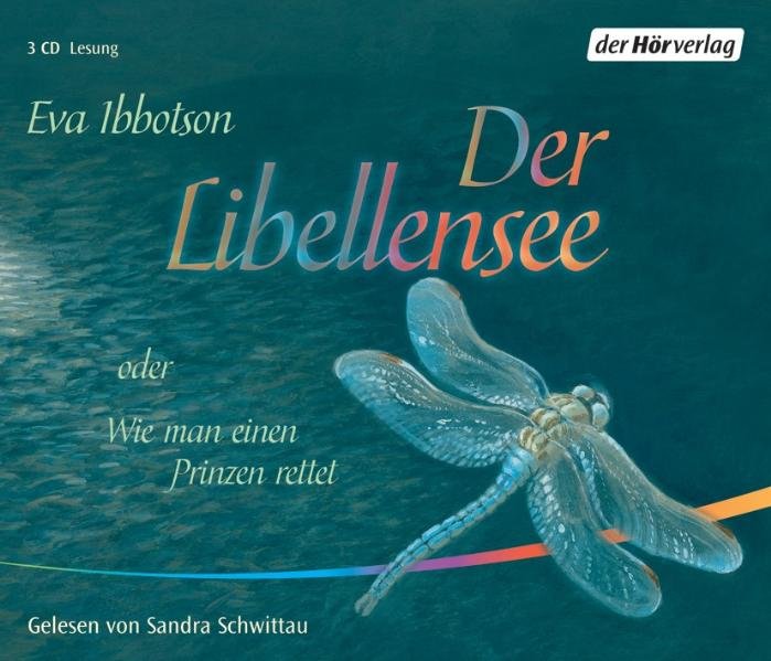 Der Libellensee: oder Wie man einen Prinzen rettet - Ibbotson, Eva, Sandra Schwittau und Peter Knecht