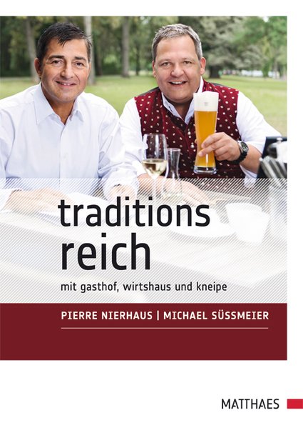 TraditionsReich: mit Gasthof, Wirtshaus und Kneipe - Nierhaus, Pierre und Michael Süßmeier