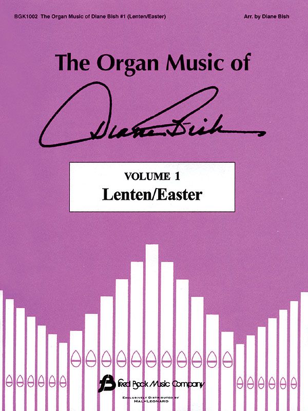 The Organ Music of Diane Bish - Lenten/Easter, Volume 1: Lenten/Easter