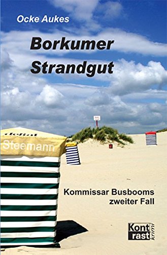Borkumer Strandgut : Kommissar Busbooms zweiter Fall : Krimi. - Aukes, Ocke