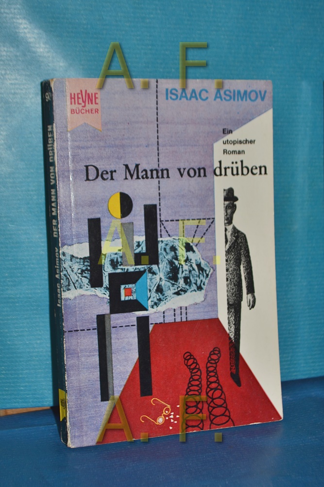 Der Mann von drüben : Science-fiction-Roman. Heyne-Bücher / 6 / Heyne-Science-fiction und Fantasy , Nr. 3004 : Science-fiction - Asimov, Isaac