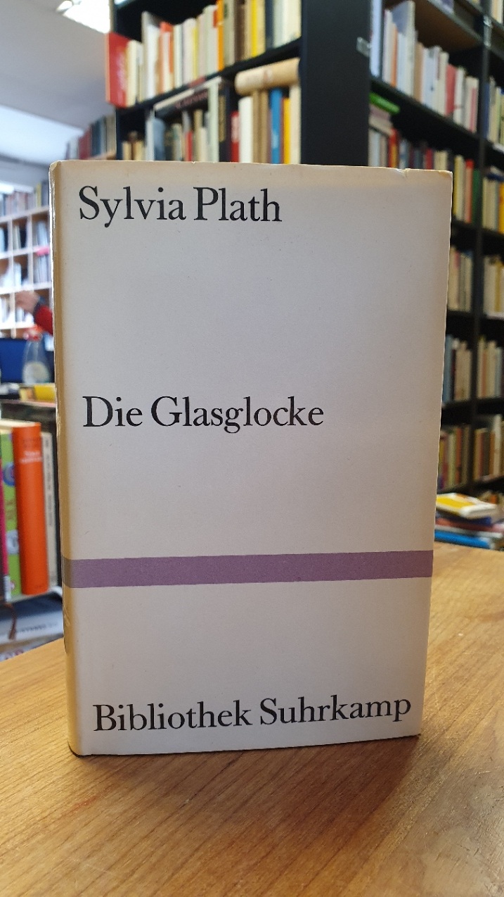 Die Glasglocke, aus dem Englischen von Christian Grote, by Plath, Sylvia, (1985) Antiquariat