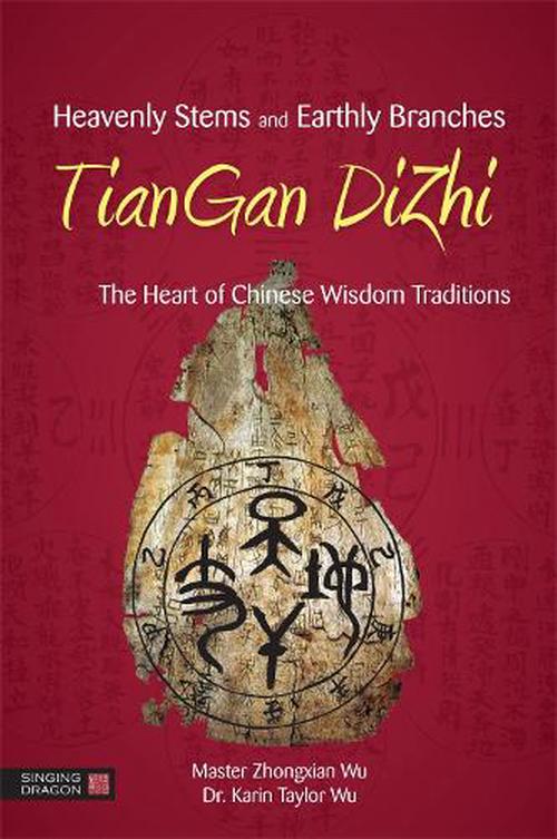 Heavenly Stems and Earthly Branches - TianGan DiZhi (Paperback) - Zhongxian Wu