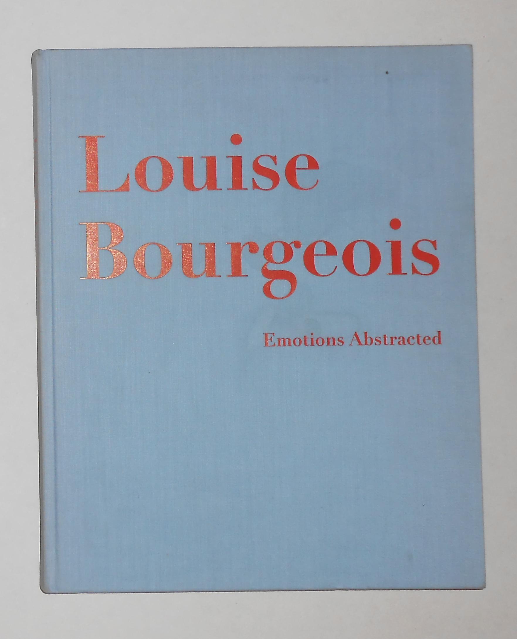 Louise Bourgeois - Emotions Abstracted (Daros, Zurich 13 March - 12 September 2004) - BOURGEOIS, Louise ] Eva Keller and Regula Malin (edit) Robert Storr, Jean De La Fontaine (essays)