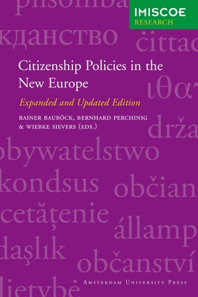 Citienship Policies In The New Europe - Sievers, Wiebke (edt); Baubock, Rainer (edt); Perchinig, Bernhard (edt); Baubo