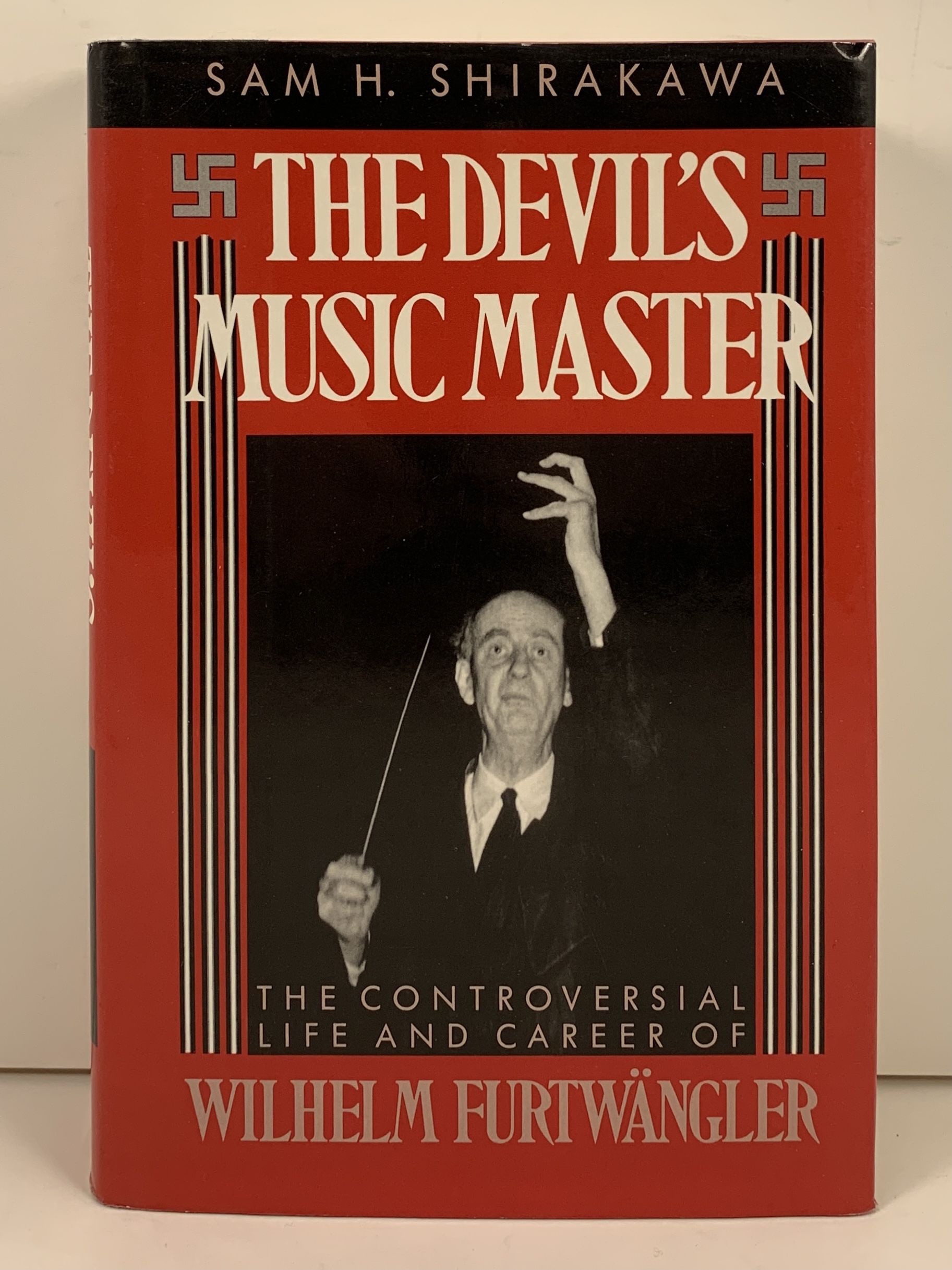 The Devil's Music Master The Controversial Life and Career of Wilhelm Furtwangler - Shirakawa, Sam H