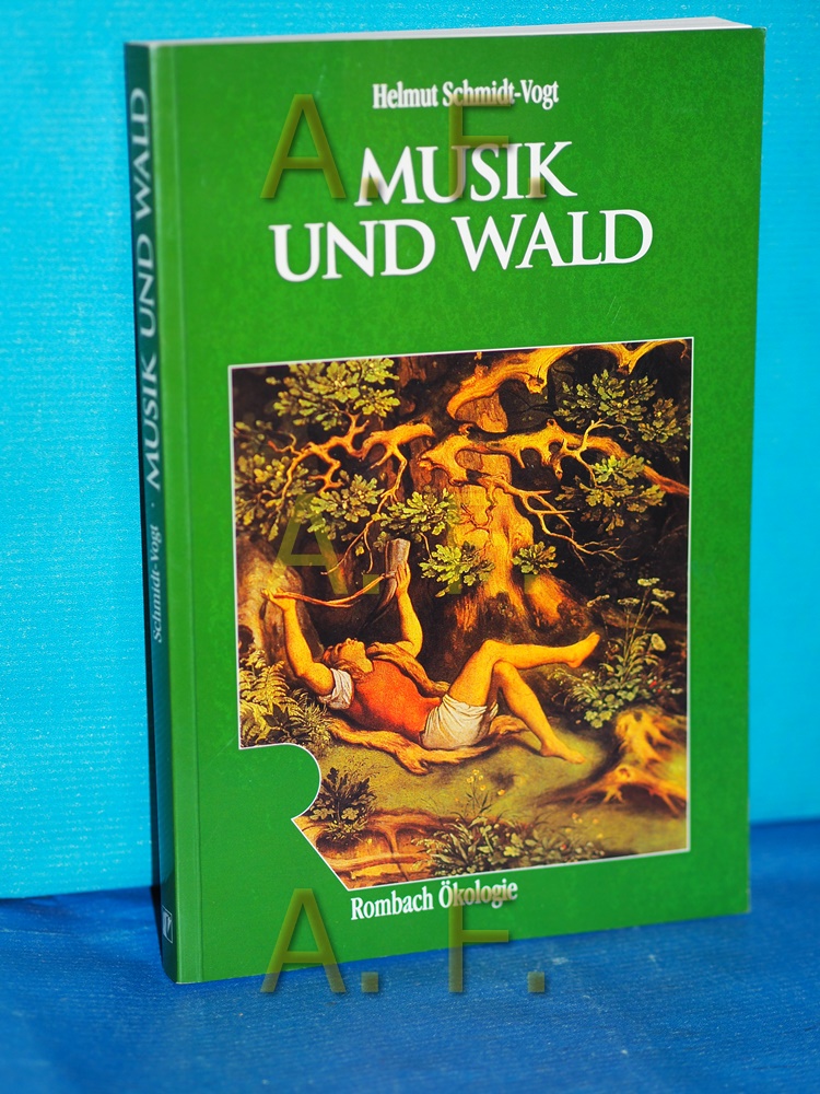 Musik und Wald (Reihe Ökologie Band 3) / MIT WIDMUNG von Helmut Schmidt-Vogt - Schmidt-Vogt, Helmut