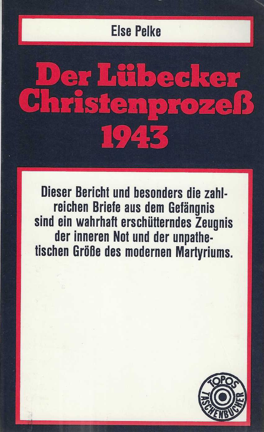 Der Lübecker Christenprozess 1943. - Pelke, Else
