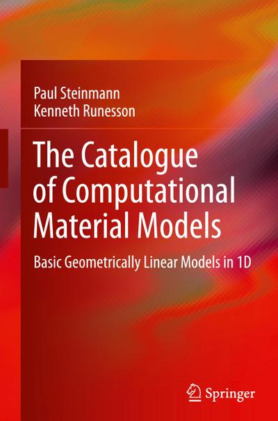 The Catalogue of Computational Material Models : Basic Geometrically Linear Models in 1D - Kenneth Runesson