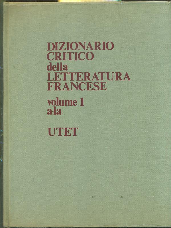 Dizionario critico della letteratura francese 2 vv - Simone, Franco