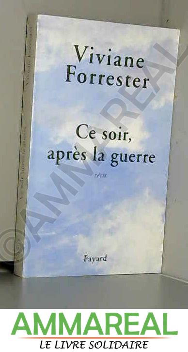 Ce soir, après la guerre - Viviane Forrester