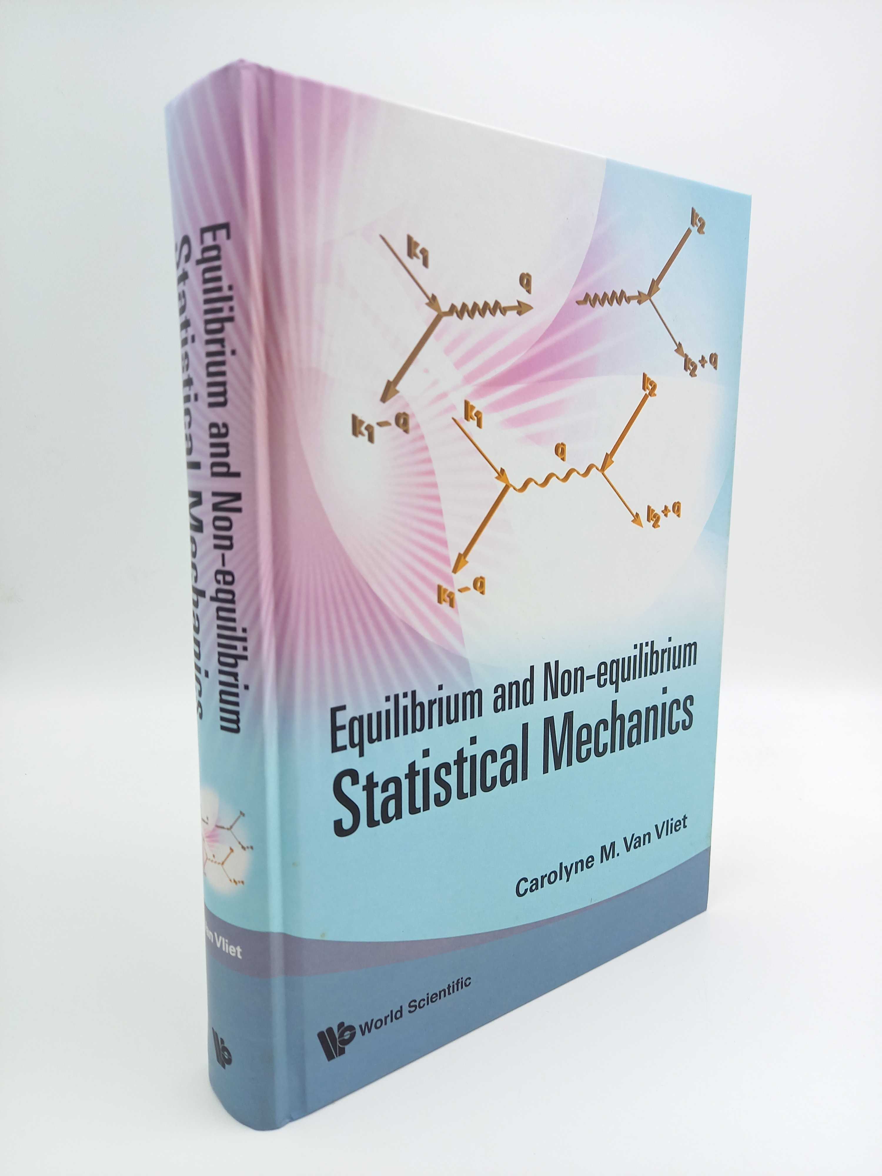 Equilibrium and Non-Equilibrium Statistical Mechanics. - Van Vliet, Carolyn M.